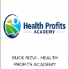 BUCK RIZVI - HEALTH PROFITS ACADEMY