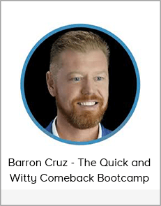 Barron Cruz - The Quick and Witty Comeback Bootcamp