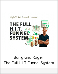 Barry and Roger - The Full H.I.T Funnel System