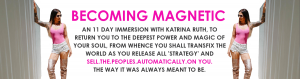 Katrina Ruth Programs - Becoming Magnetic