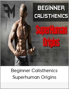 Beginner Calisthenics - Superhuman Origins