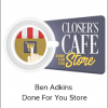 Ben Adkins - Done For You Store