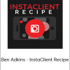 Ben Adkins - InstaClient Recipe