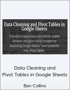 Ben Collins - Data Cleaning and Pivot Tables in Google Sheets