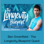 Ben Greenfield - The Longevity Blueprint Quest