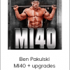 Ben Pakulski- MI40 + upgrades