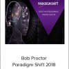 Bob Proctor - Paradigm Shift 2018