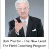 Bob Proctor - The New Lead The Field Coaching Program