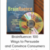 Brainfluence: 100 Ways to Persuade and Convince Consumers with Neuromarketing