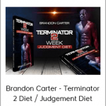 Brandon Carter - Terminator 2 Diet / Judgement Diet