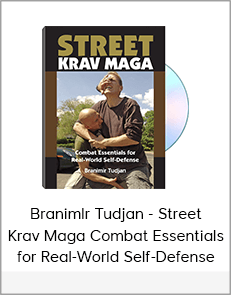 Branimlr Tudjan - Street Krav Maga Combat Essentials for Real-World Self-Defense