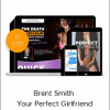 Brent Smith - Your Perfect Girlfriend