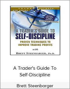 Brett Steenbarger - A Trader's Guide to Self-Discipline