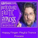 Brian David Phillips - Happy Finger: Playful Trance Process