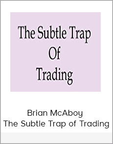 Brian McAboy - The Subtle Trap of Trading