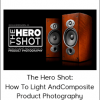 Brian Rodgers Jr - The Hero Shot: How To Light And Composite Product Photography