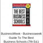 BusinessWeek - Businessweek Guide To The Best Business Schools (7th Ed.)