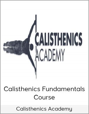 Calisthenics Academy - Calisthenics Fundamentals Course