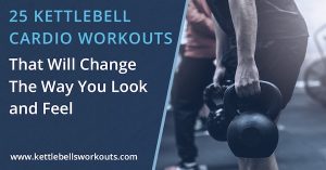 Cardio Conditioning - Kettlebell Strength Workouts