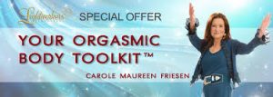 Carole Maureen Friesen - Orgasmic Body Toolkit