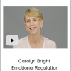 Carolyn Bright - Emotional Regulation