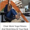 Chair Work Yoga Fitness - Stretching At Your Desk