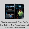 Charlie Weingroff, Chris Duffin, Leo Totten, And Dean Somerset - Masters Of Movement