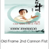 Chen Zheng Lei - Old Frame 2nd Cannon Fist