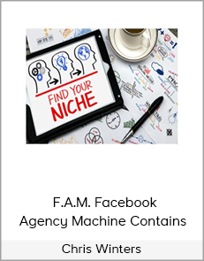 Chris Winters - F.A.M. Facebook Agency Machine Contains