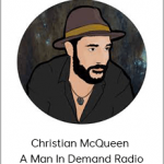 Christian McQueen - A Man In Demand Radio