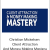 Christian Mickelsen - Client Attraction And Money Making Mastery