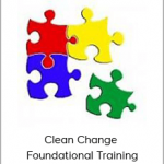 Clean Change - Foundational Training