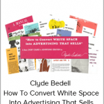 Clyde Bedell - How To Convert White Space Into Advertising That Sells