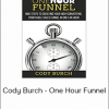 Cody Burch - One Hour Funnel