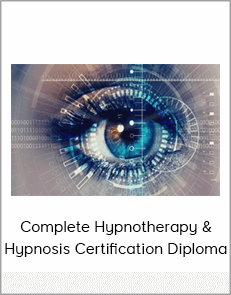 Complete Hypnotherapy & Hypnosis Certification DiplomaComplete Hypnotherapy & Hypnosis Certification Diploma