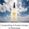 Compositing A Product Image in Photoshop