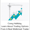 Corey Halliday - Learn About Trading Options From A Real Wallstreet Trader