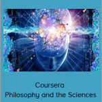 Coursera - Philosophy and the Sciences