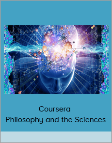 Coursera - Philosophy and the Sciences