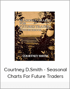 Courtney D.Smith - Seasonal Charts For Future Traders