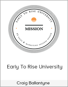 Craig Ballantyne - Early To Rise University