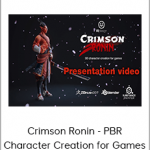 Crimson Ronin - PBR Character Creation for Games