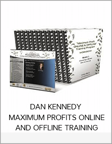 DAN KENNEDY - MAXIMUM PROFITS ONLINE AND OFFLINE TRAINING