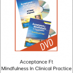 DVD Fix - Acceptance Ft Mindfulness In Clinical Practice