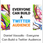 Daniel Vassallo - Everyone Can Build a Twitter Audience