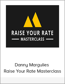 Danny Margulies - Raise Your Rate Masterclass