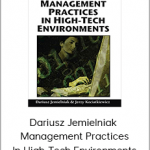 Dariusz Jemielniak - Management Practices In High-Tech Environments