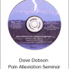 Dave Dobson – Pain Alleviation Seminar