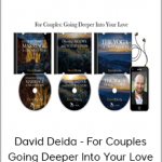 David Deida - For Couples: Going Deeper Into Your Love