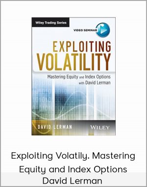 David Lerman - Exploiting Volatily. Mastering Equity and Index Options